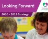 Looking Forward – Strategy 2020-2025